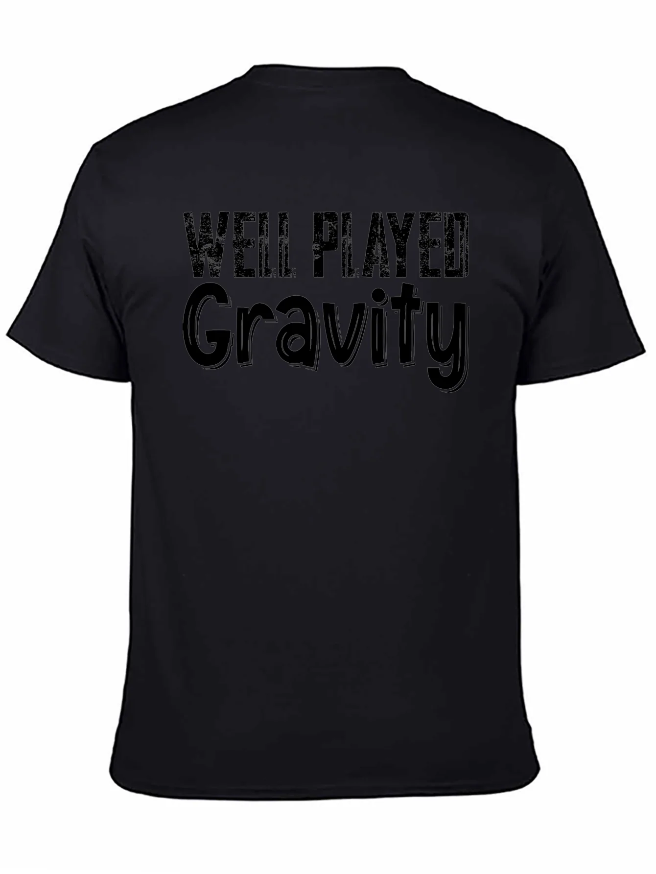 Well Played Gravity T-Shirt - Funny Physics Humor Tee