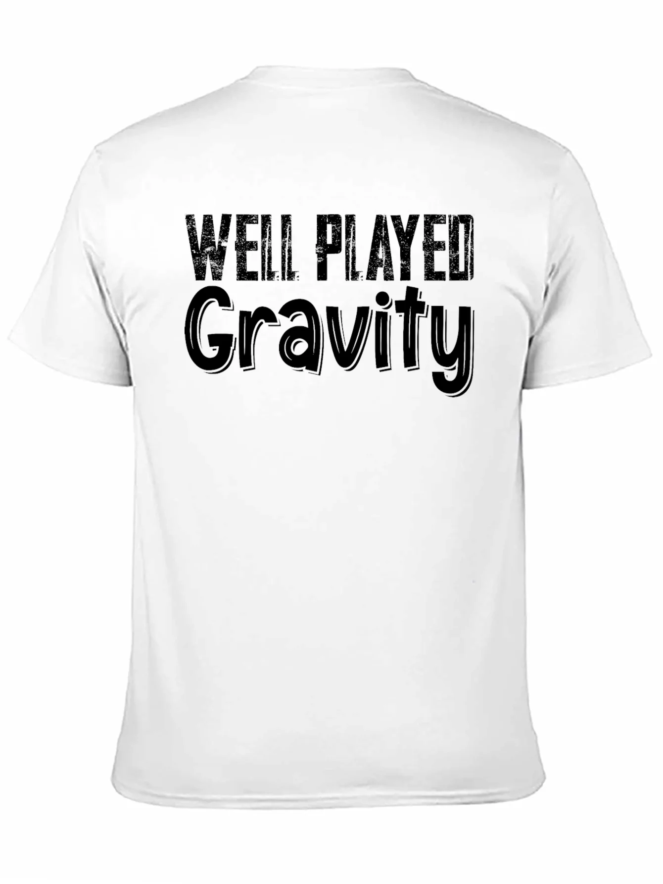 Well Played Gravity T-Shirt - Funny Physics Humor Tee