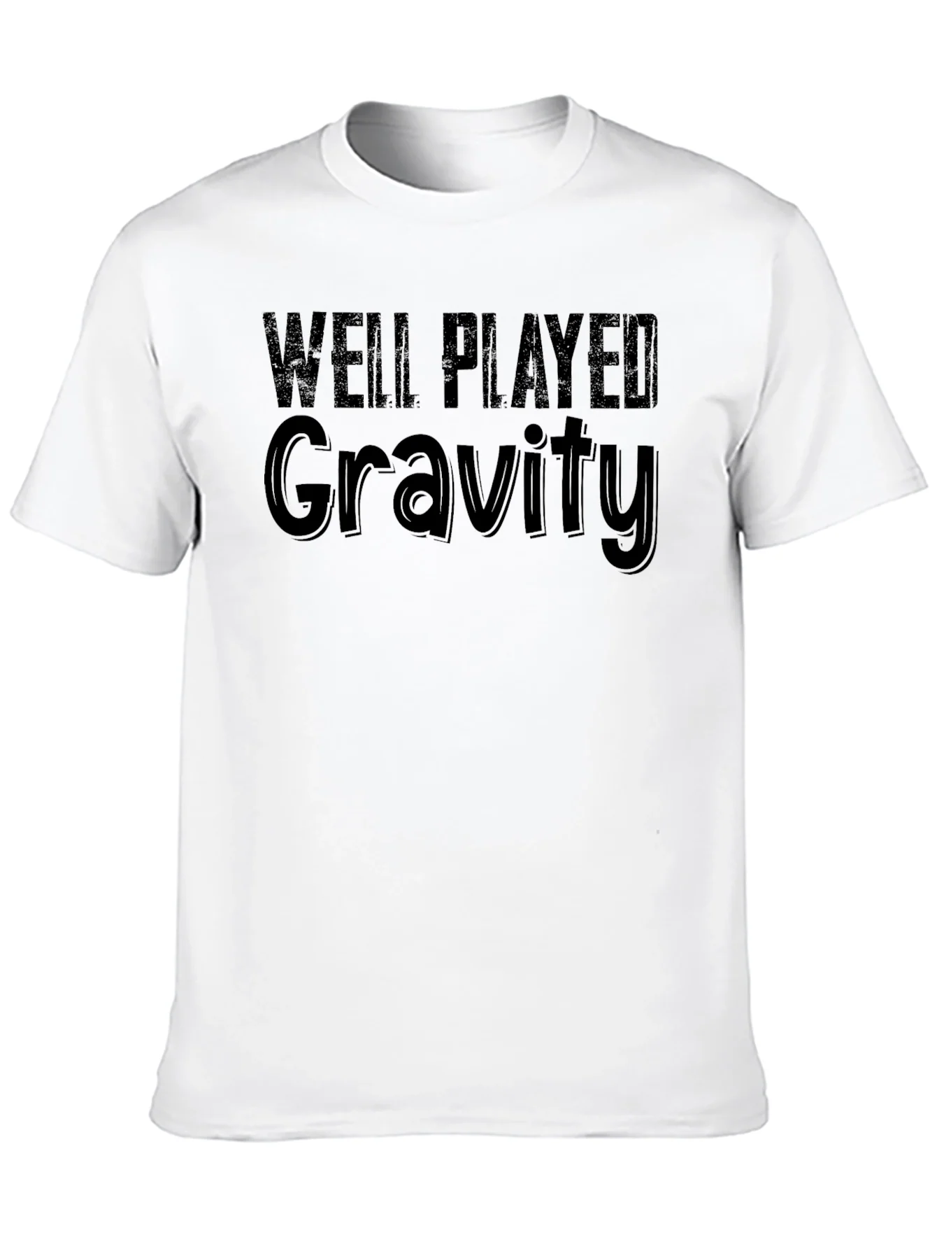 Well Played Gravity T-Shirt - Funny Physics Humor Tee