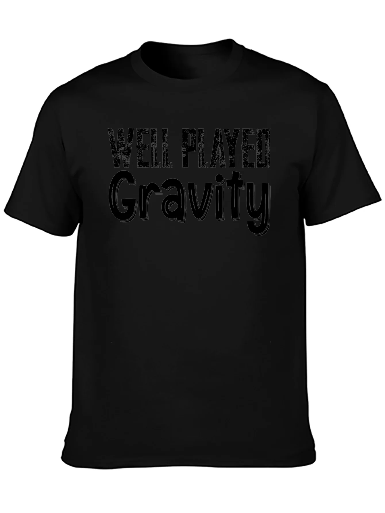Well Played Gravity T-Shirt - Funny Physics Humor Tee