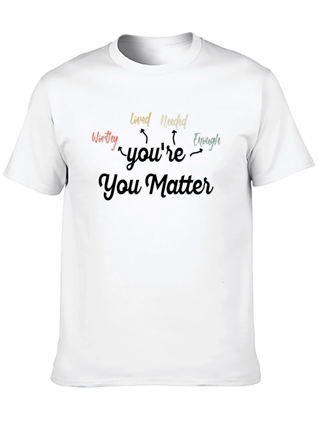 You Matter Graphic Tee - Inspirational T-Shirt
