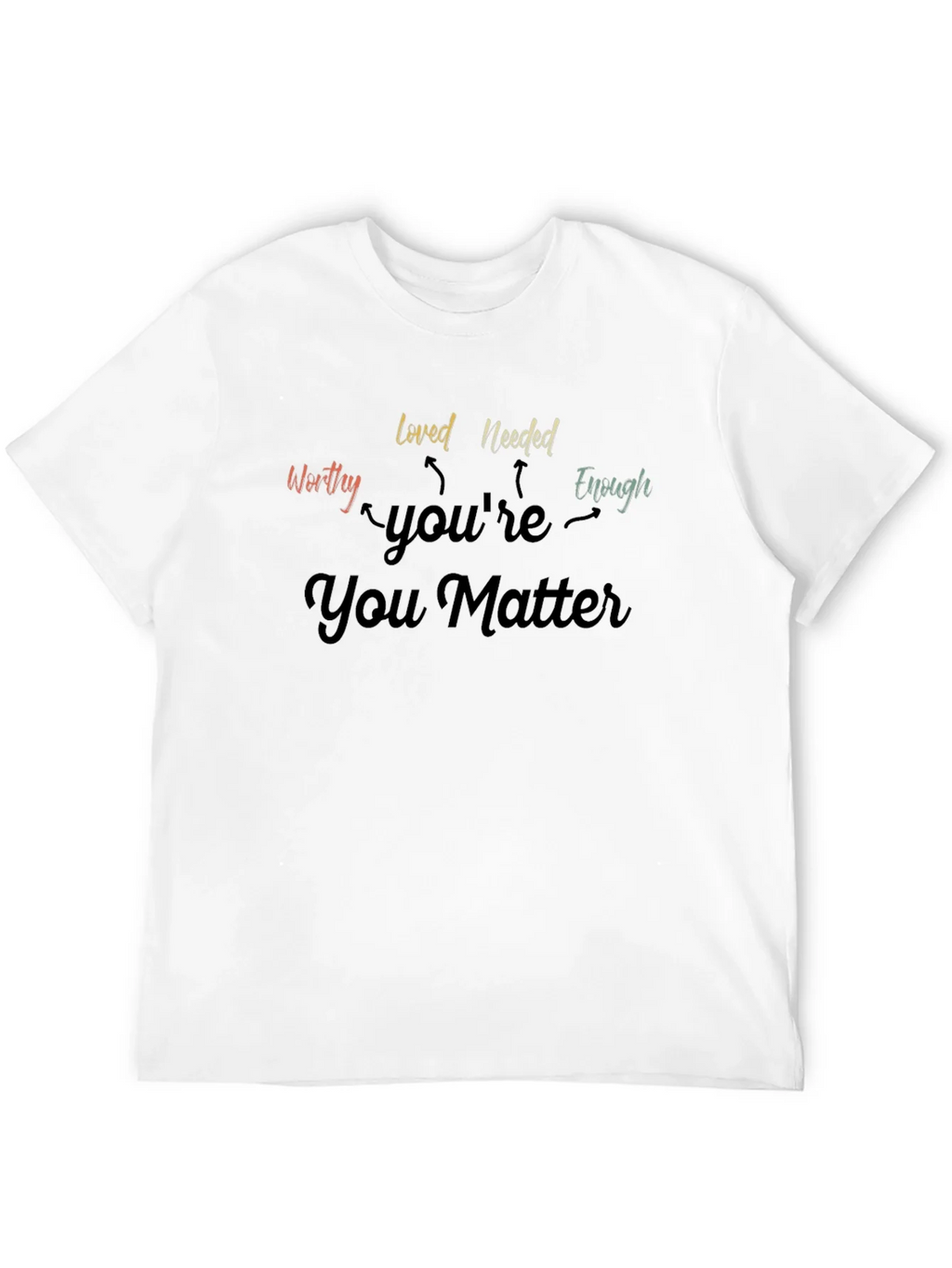 You Matter Graphic Tee - Inspirational T-Shirt