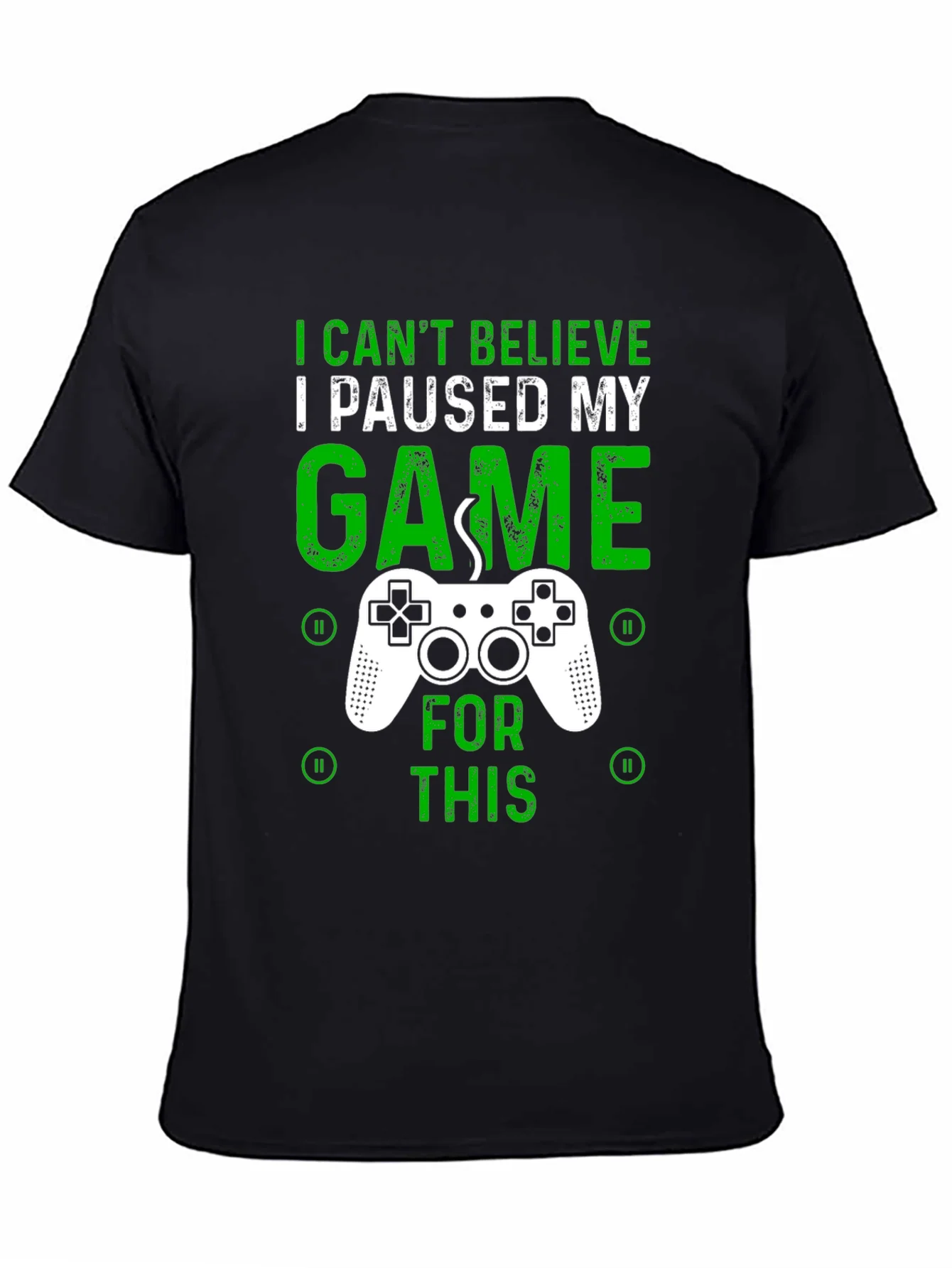 Gamer T-Shirt - I Paused My Game For This - Graphic Tee
