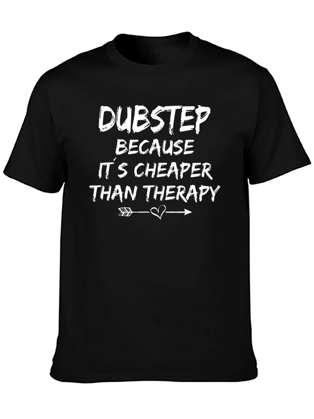 Dubstep Cheaper Than Therapy Graphic Tee