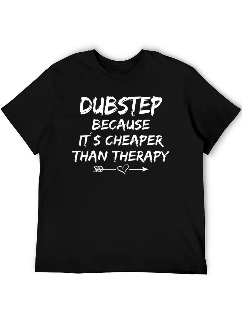 Dubstep Cheaper Than Therapy Graphic Tee