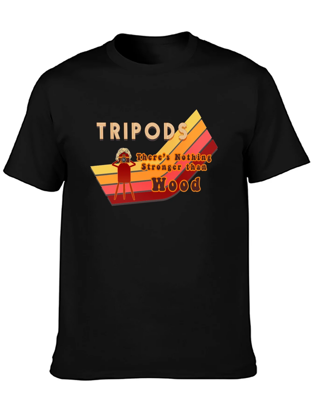 Tripods Theres Nothing Stronger Than Wood T-Shirt