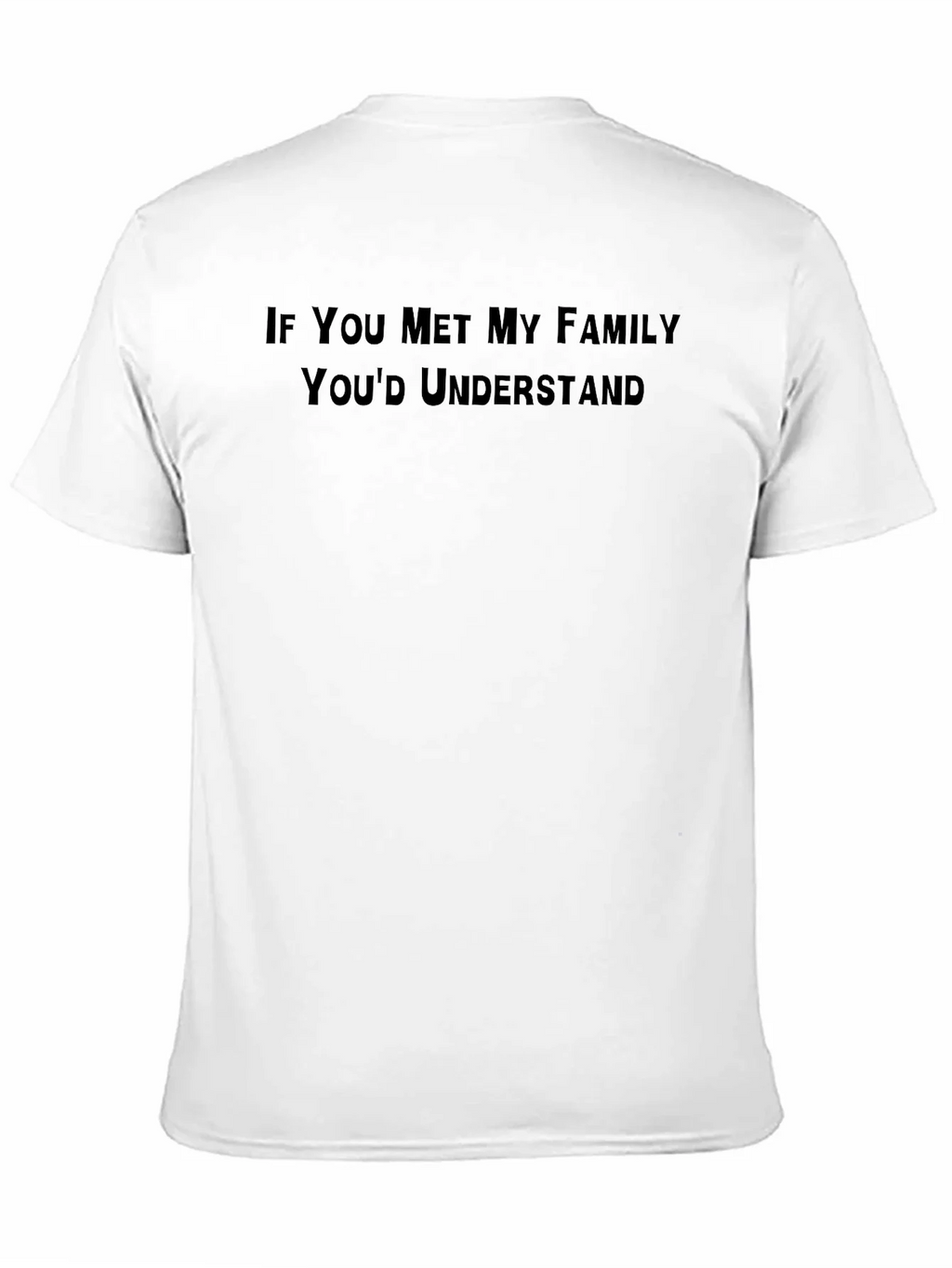 Funny Family T-Shirt - Youd Understand