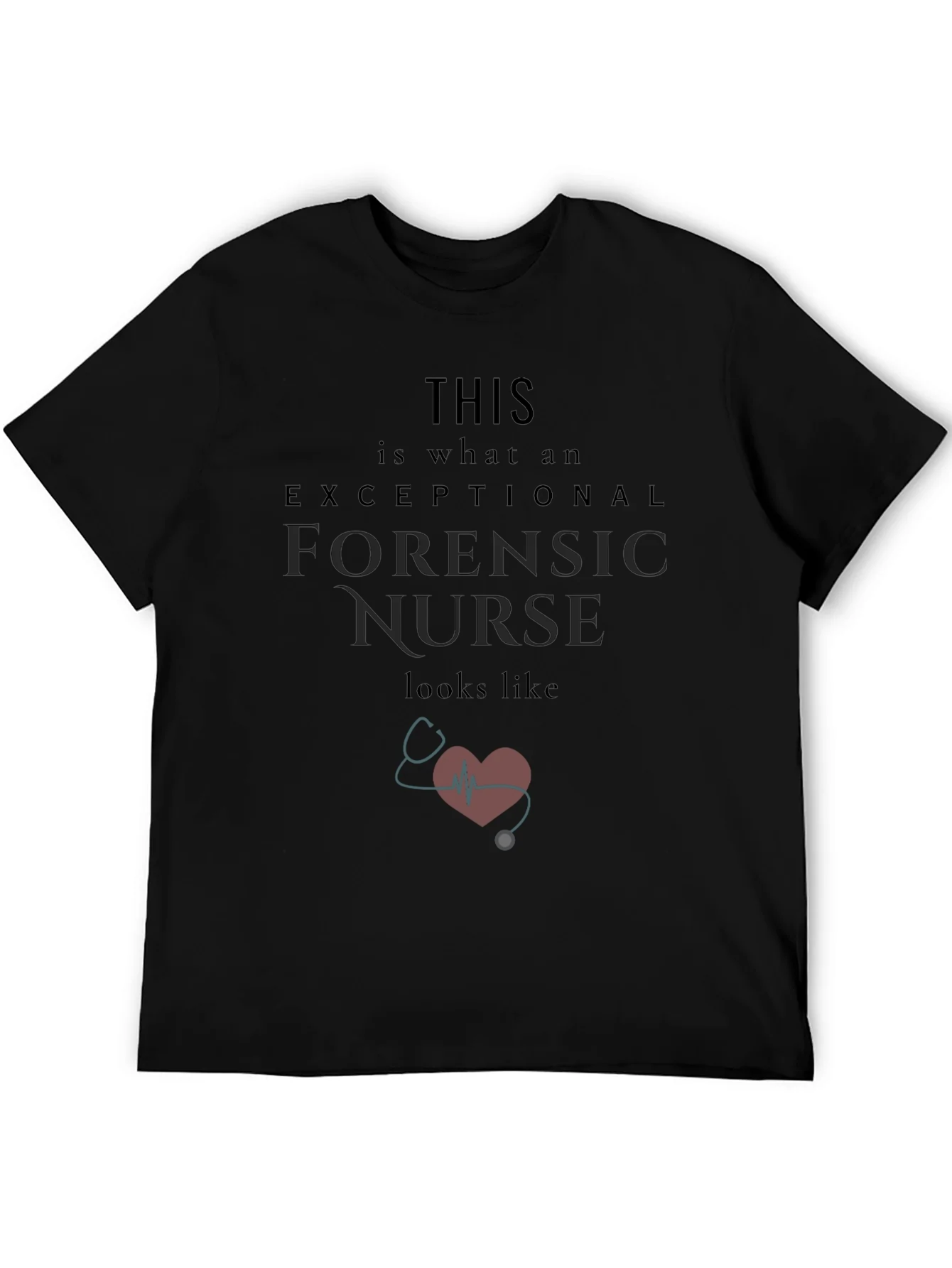 Exceptional Forensic Nurse Graphic Tee
