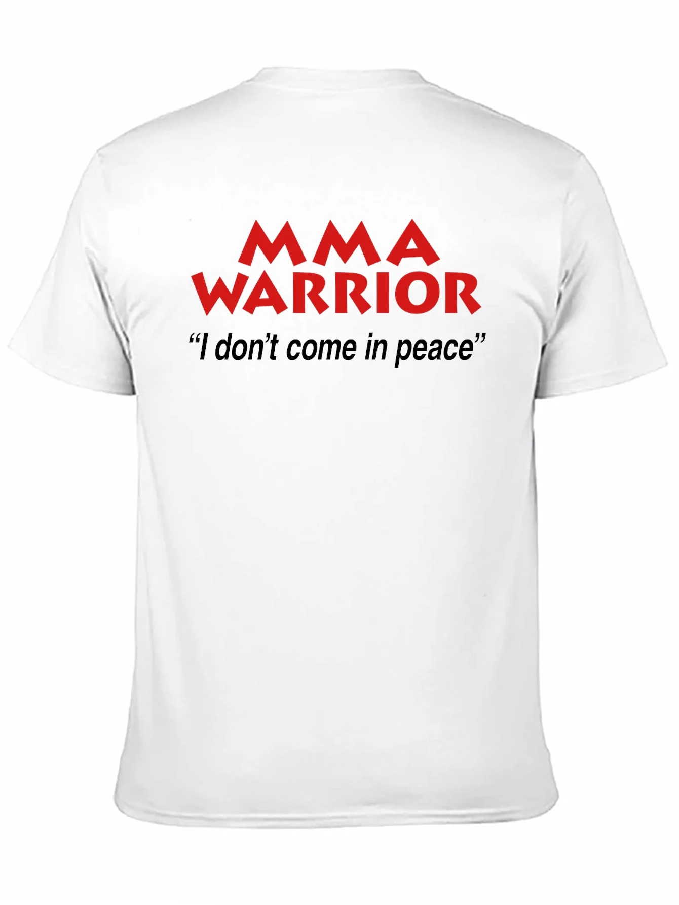 MMA Warrior T-Shirt - I Dont Come In Peace