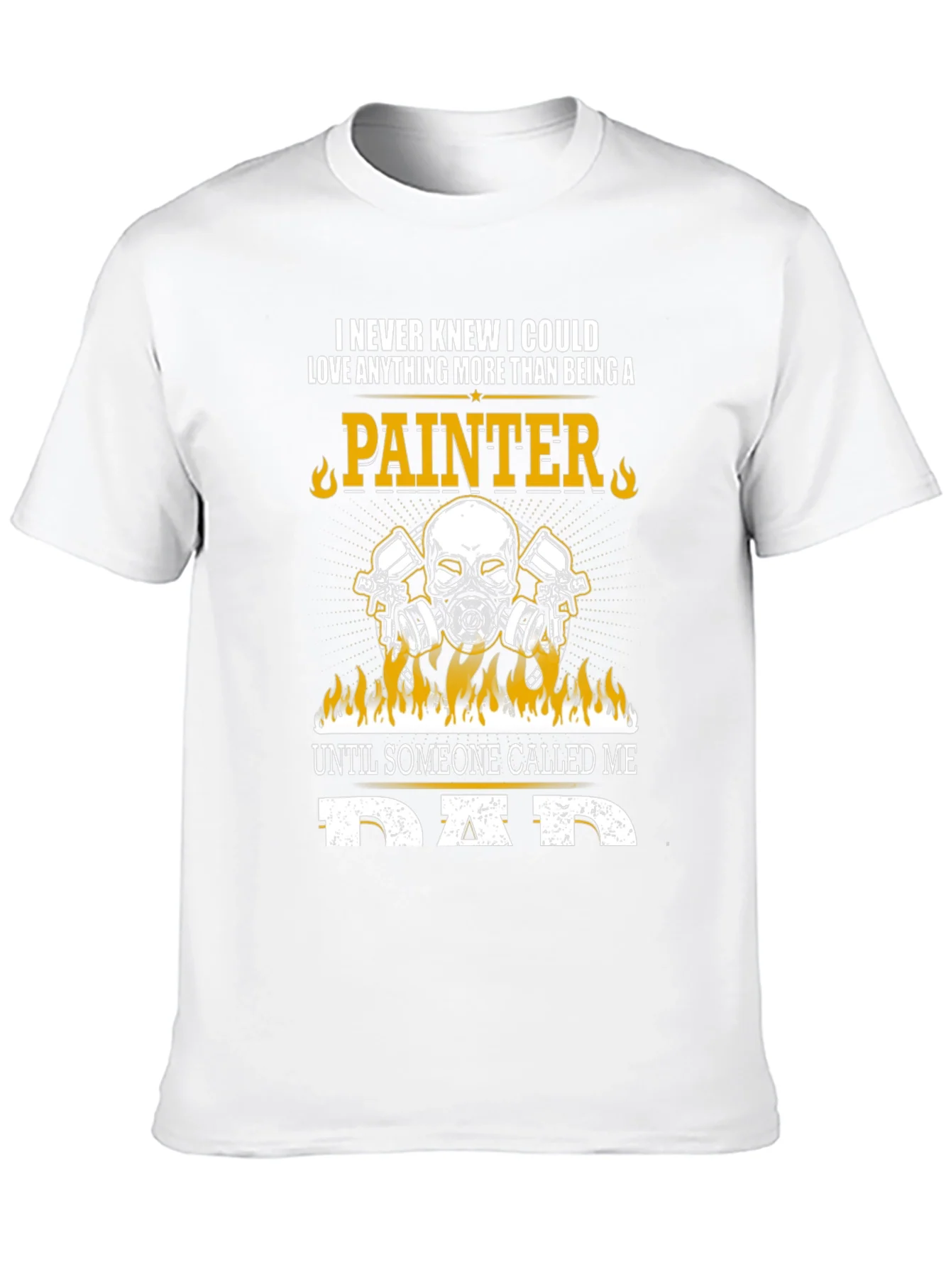 Painter Dad T-Shirt - Love Anything More