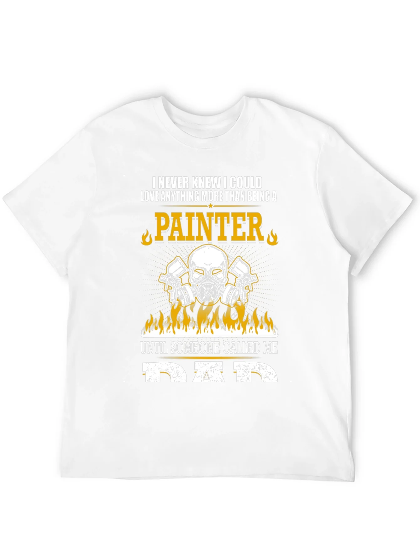 Painter Dad T-Shirt - Love Anything More