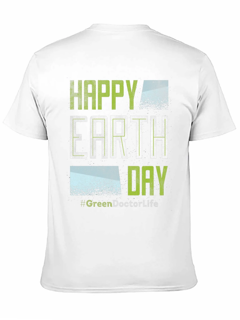 Happy Earth Day T-Shirt - #GreenDoctorLife