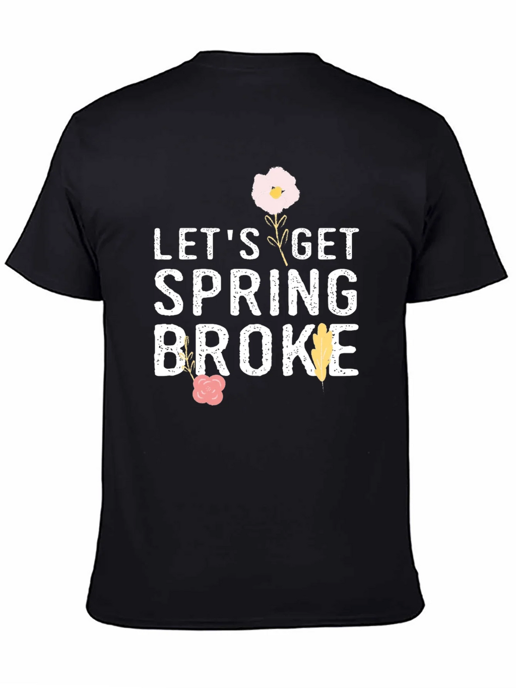 Lets Get Spring Broke Black T-Shirt