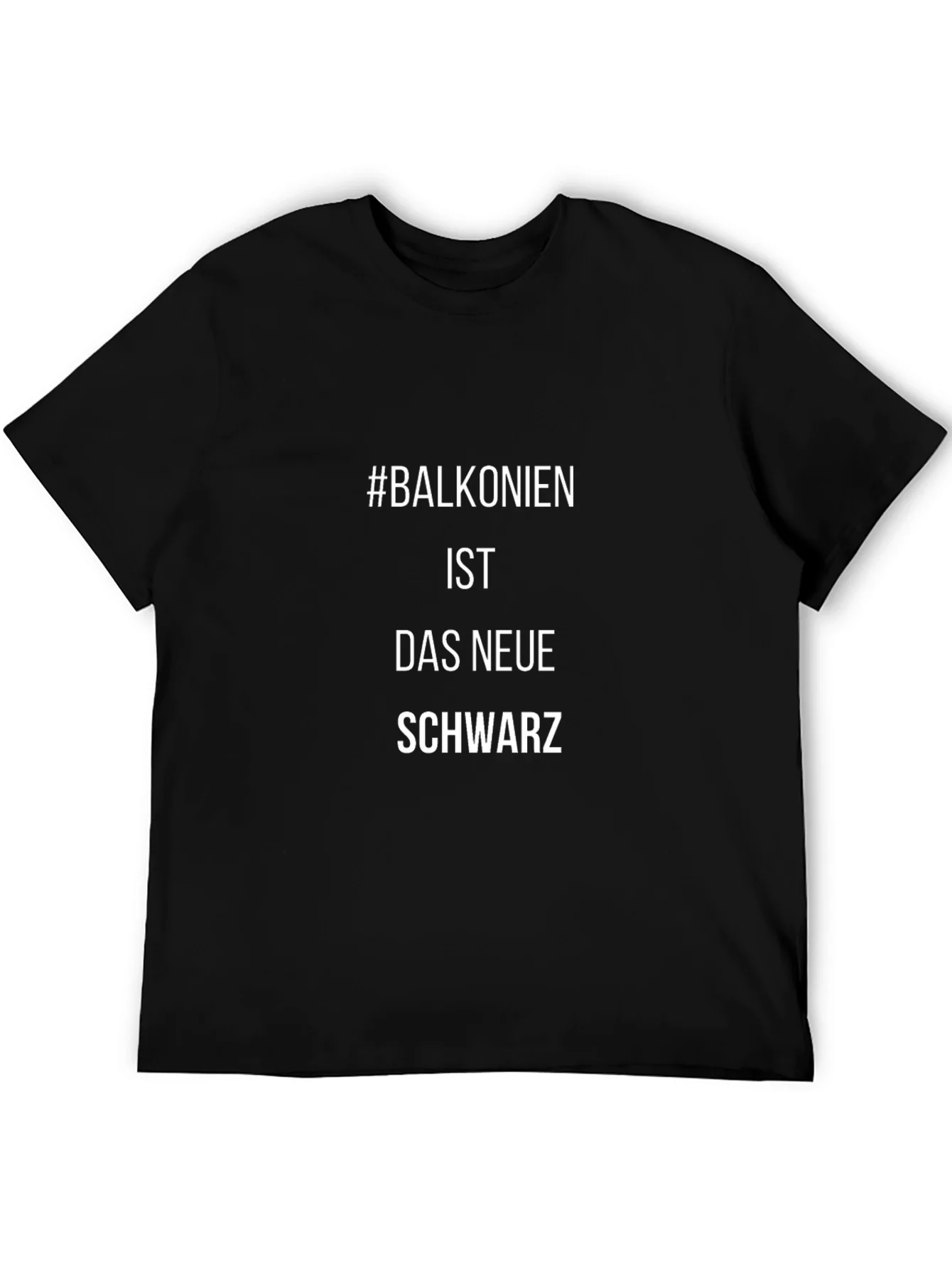 Balkonien Ist Das Neue Schwarz T-Shirt