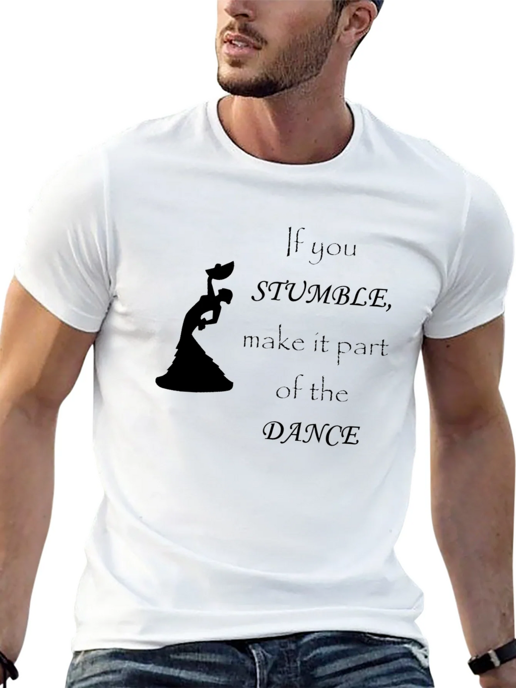 If You Stumble Dance Graphic T-Shirt