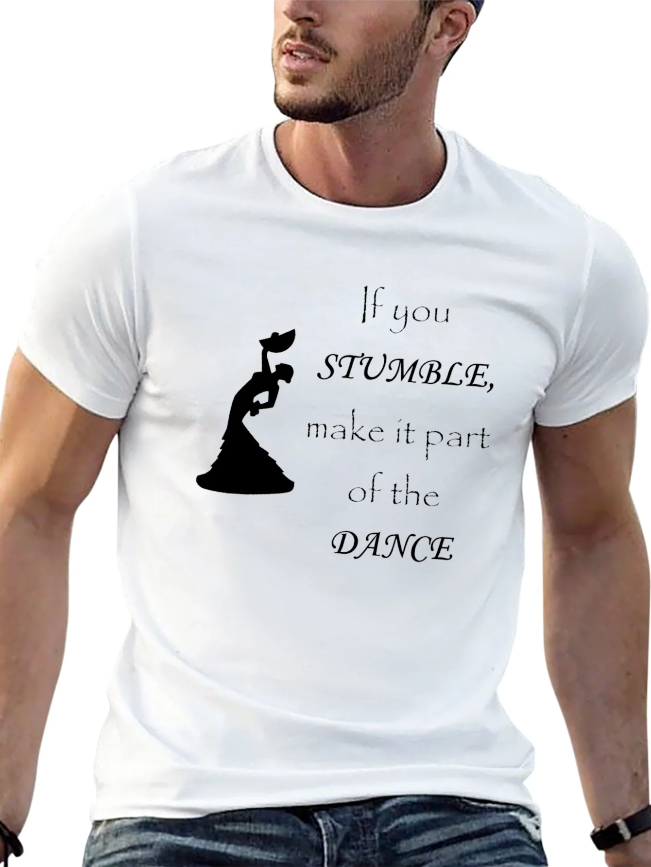 If You Stumble Dance Graphic T-Shirt