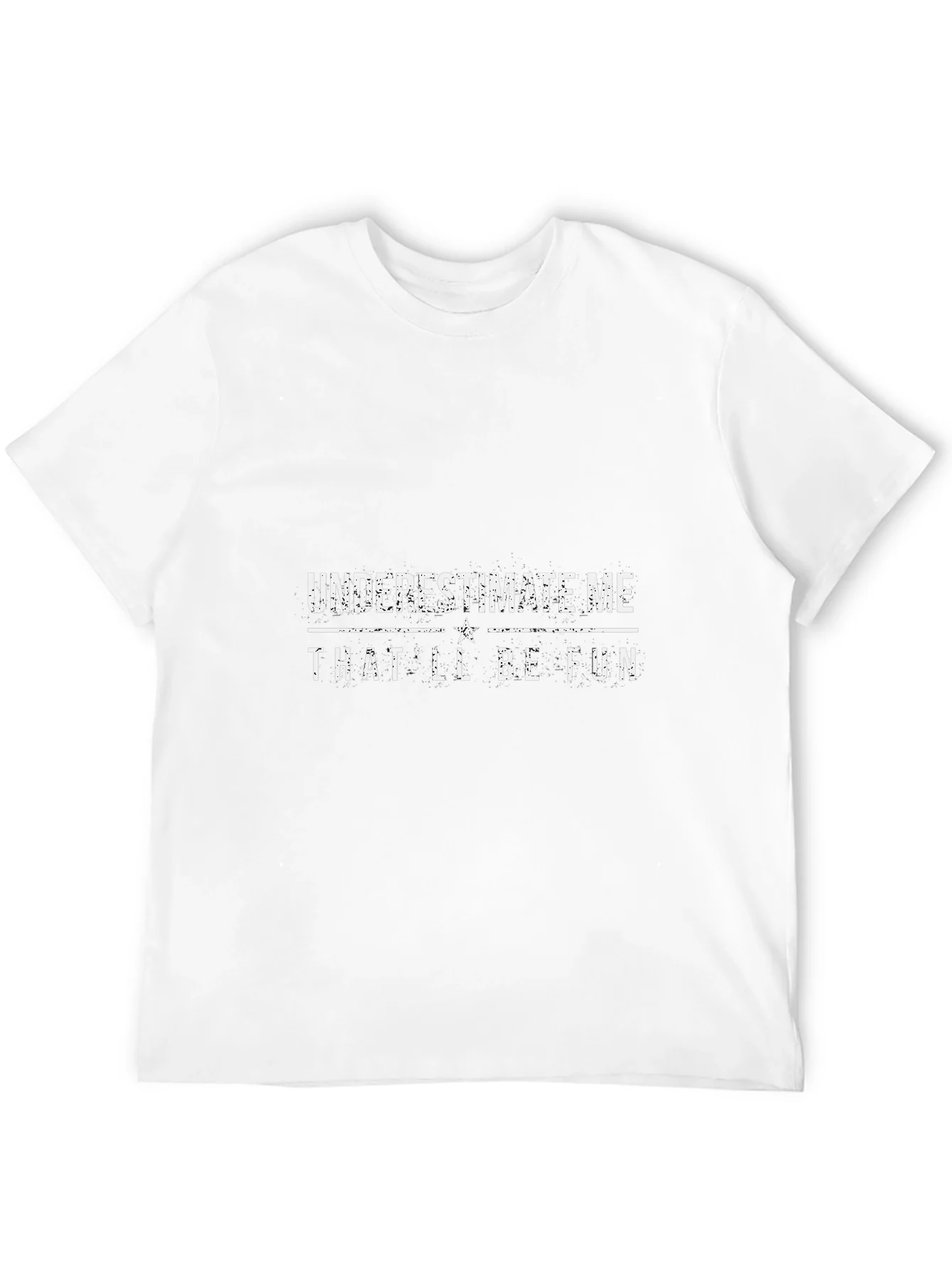 Underestimate Me Fun T-Shirt