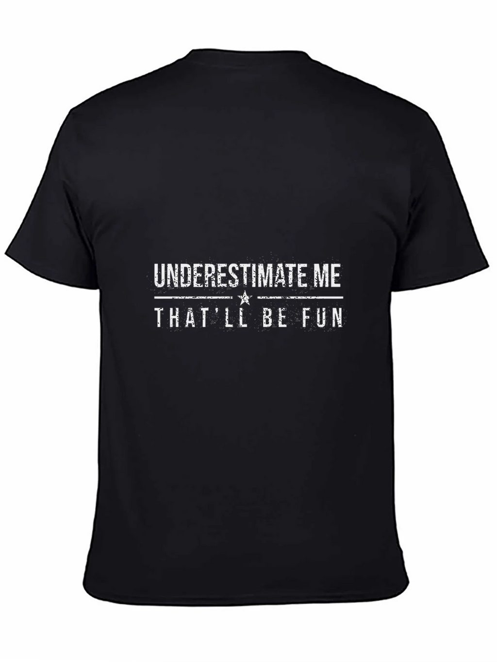 Underestimate Me Fun T-Shirt
