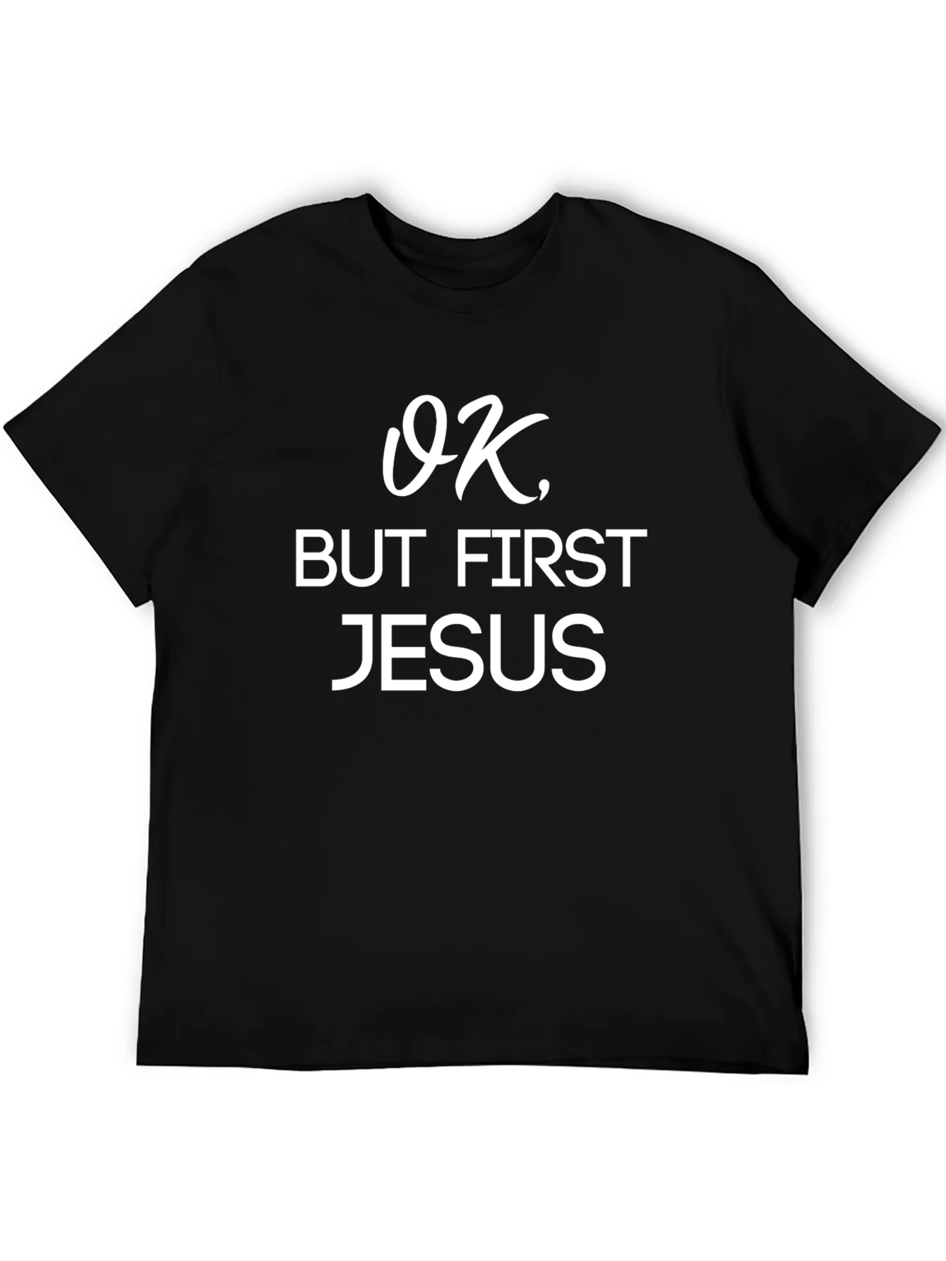 OK But First Jesus T-Shirt