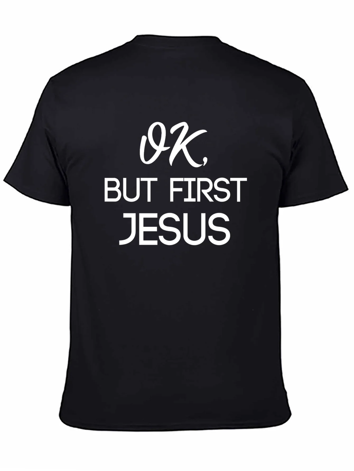 OK But First Jesus T-Shirt