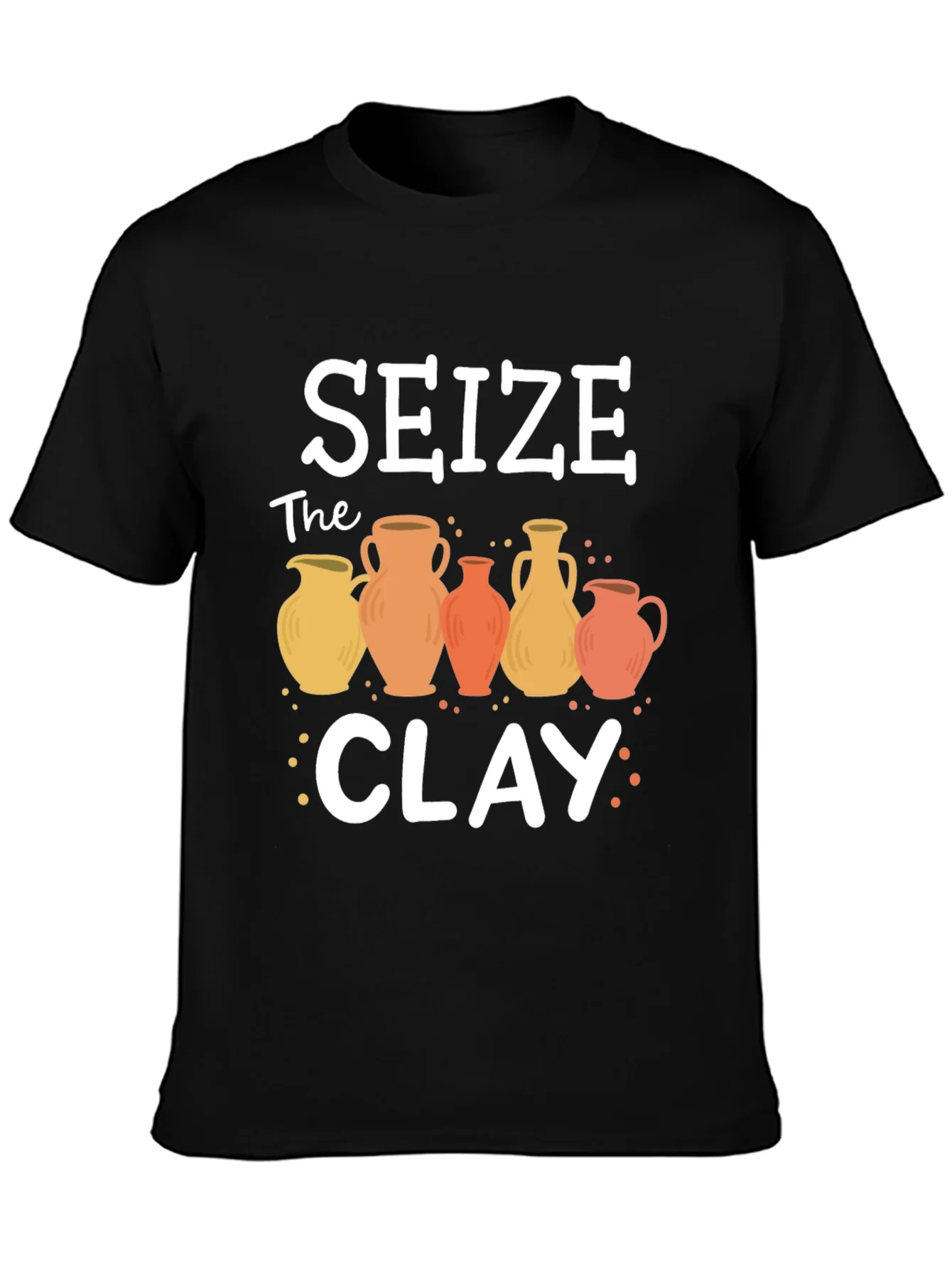 Seize The Clay Pottery T-Shirt - Unique Design