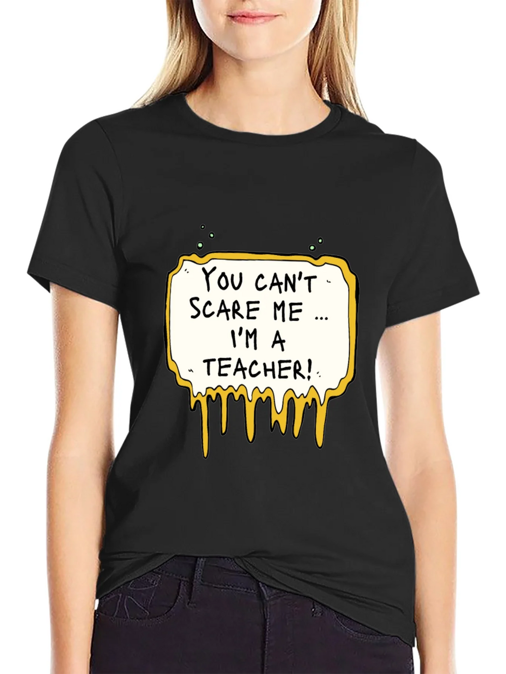 You Cant Scare Me Im A Teacher T-Shirt