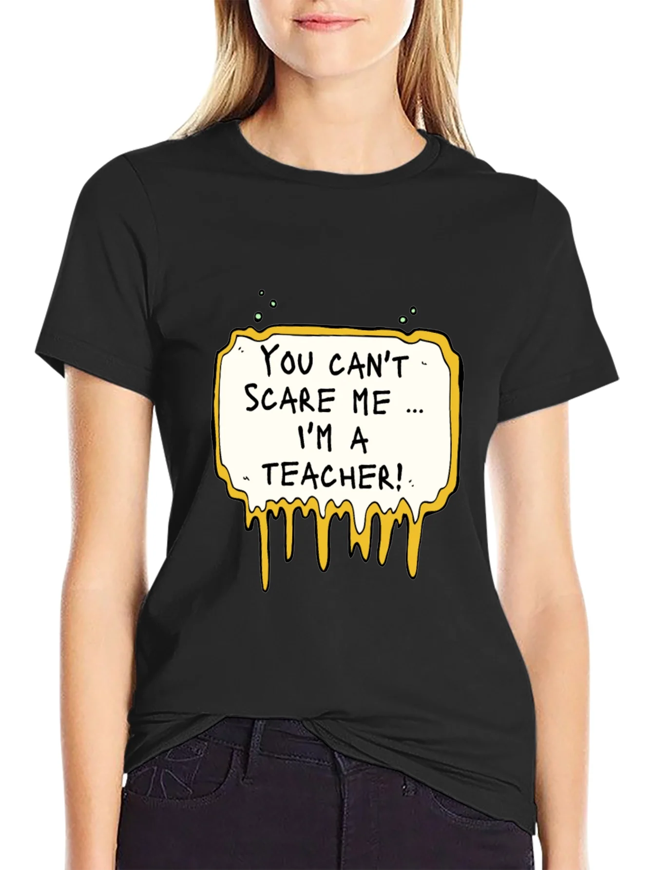 You Cant Scare Me Im A Teacher T-Shirt