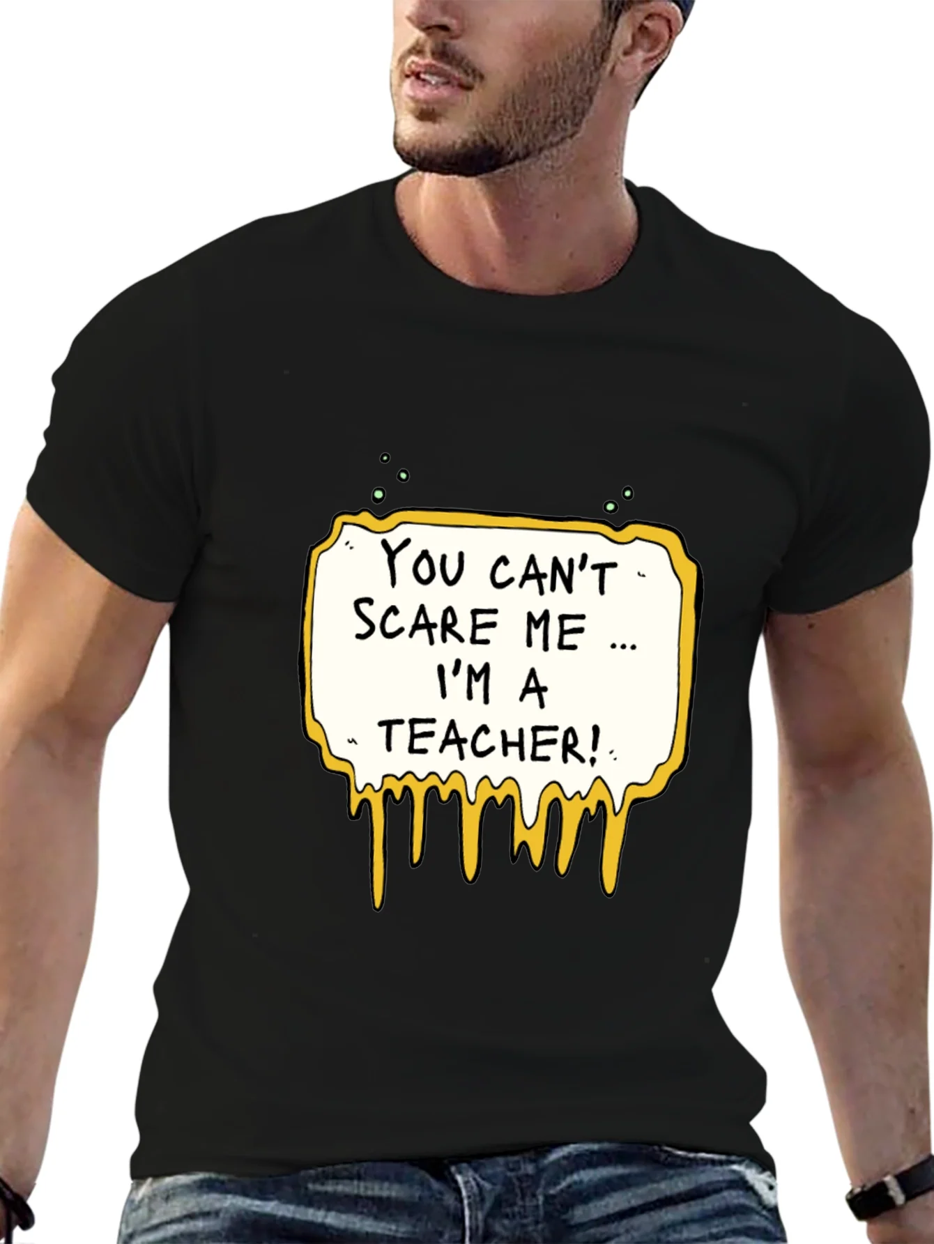 You Cant Scare Me Im A Teacher T-Shirt