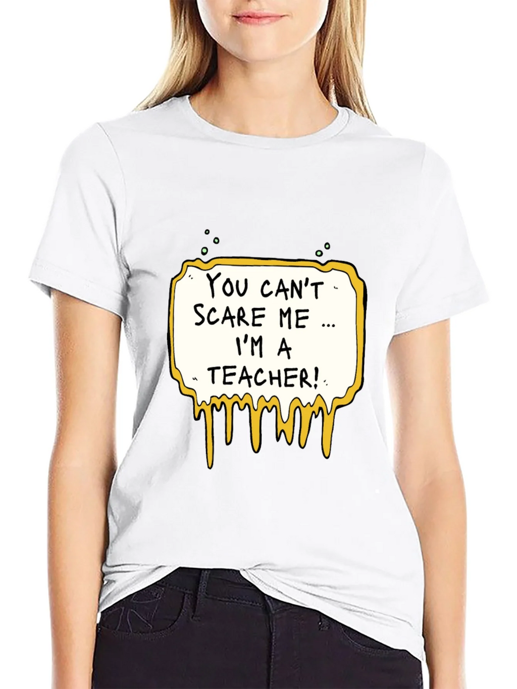 You Cant Scare Me Im A Teacher T-Shirt