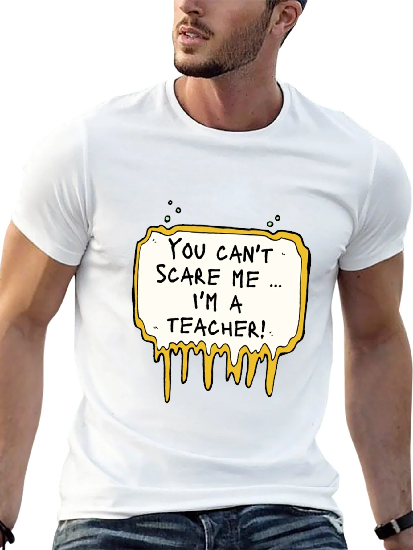 You Cant Scare Me Im A Teacher T-Shirt