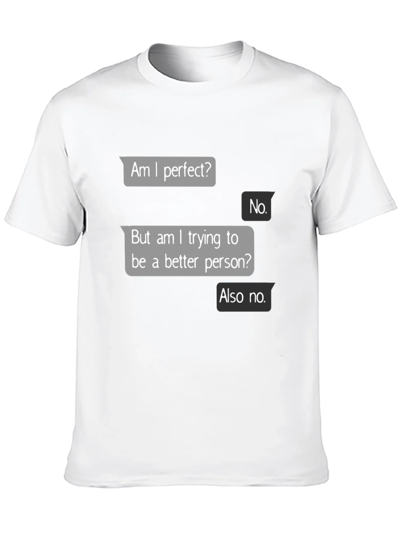 Funny Sarcastic T-Shirt - Am I Perfect? No