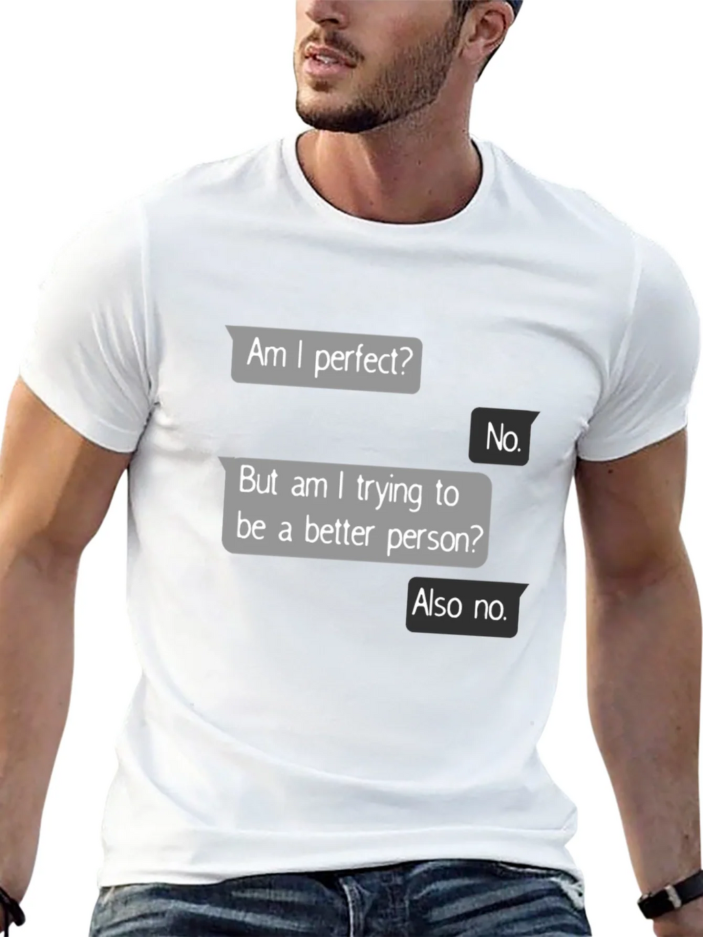 Funny Sarcastic T-Shirt - Am I Perfect? No