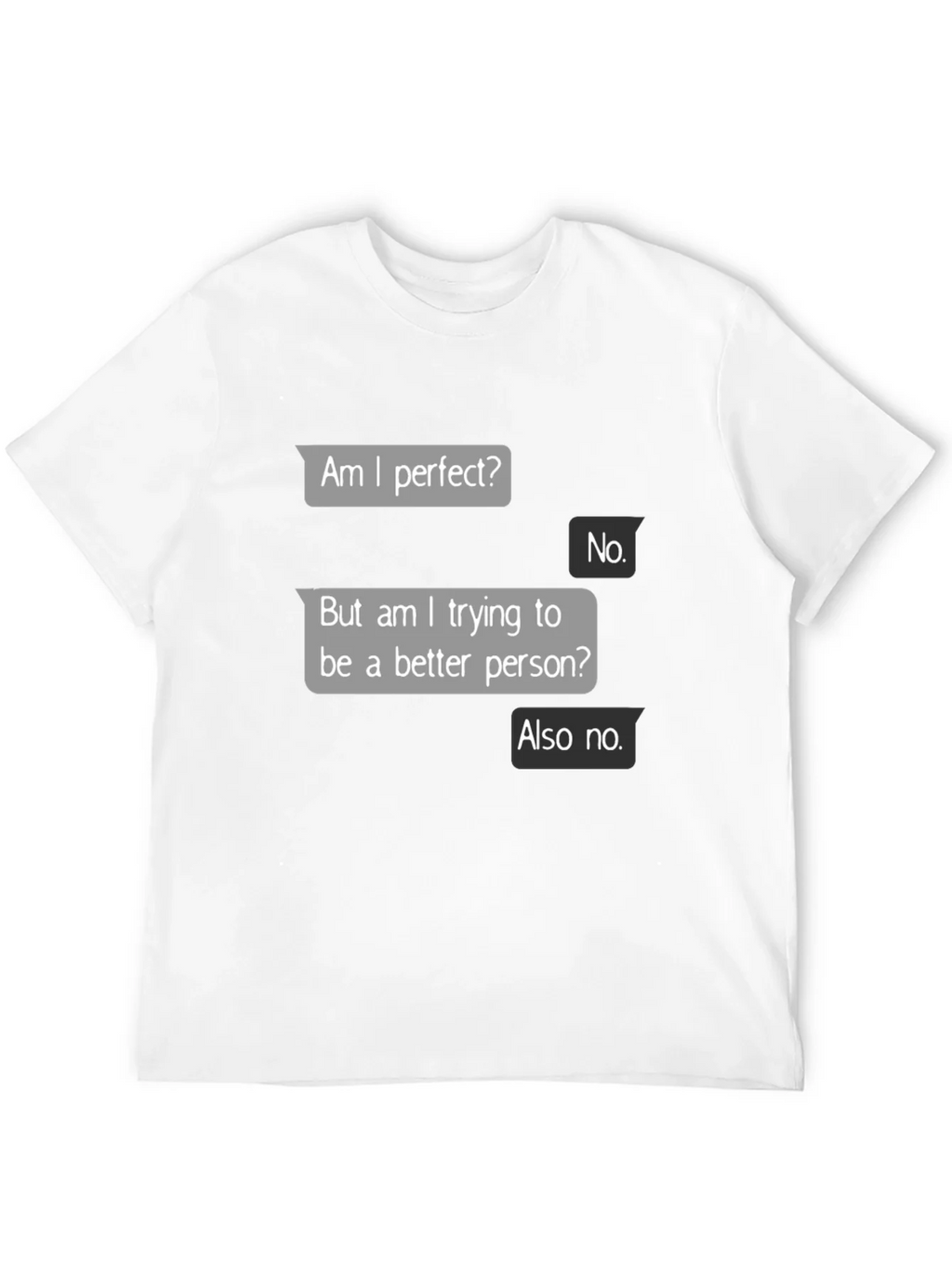 Funny Sarcastic T-Shirt - Am I Perfect? No