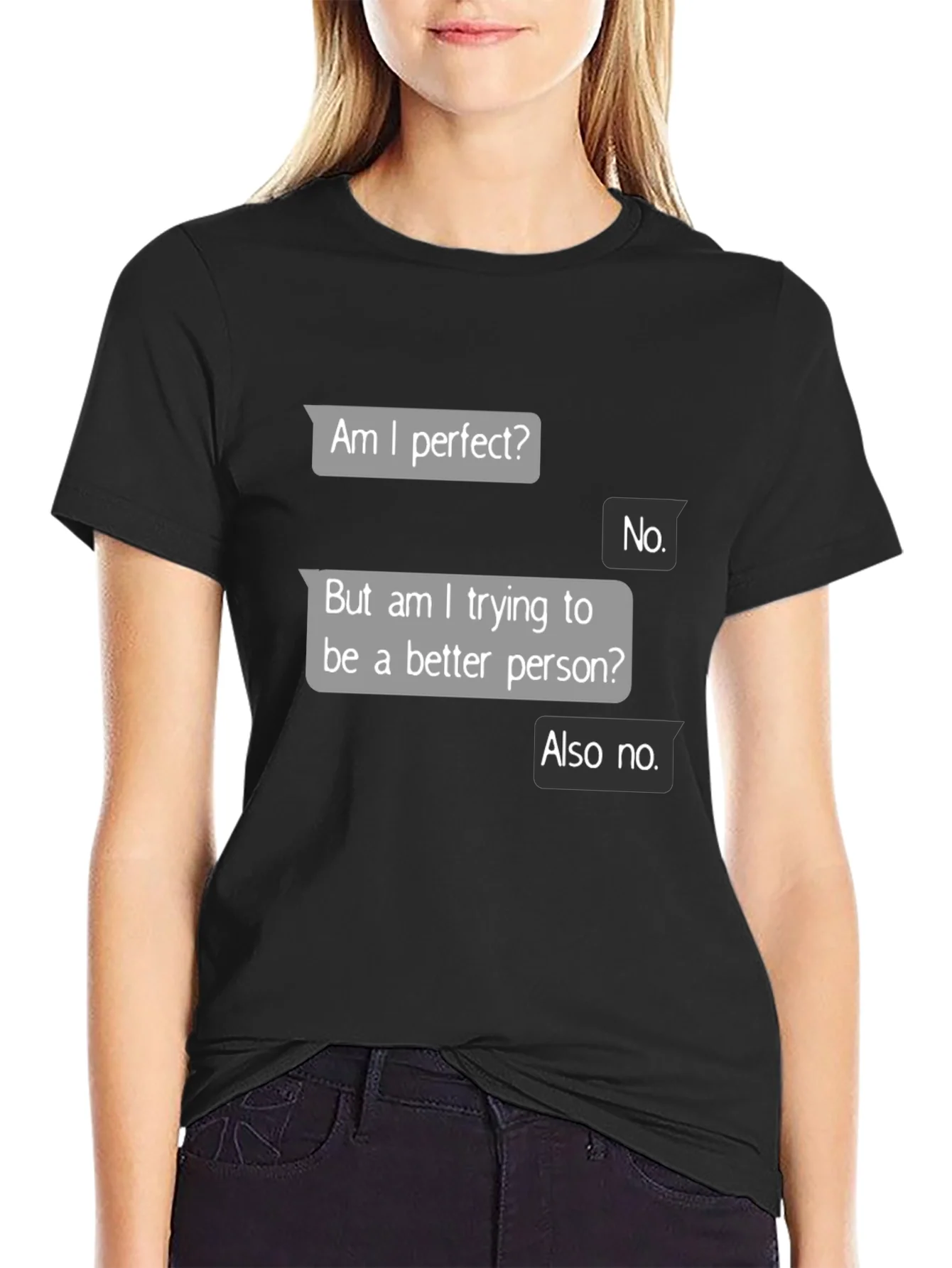 Funny Sarcastic T-Shirt - Am I Perfect? No