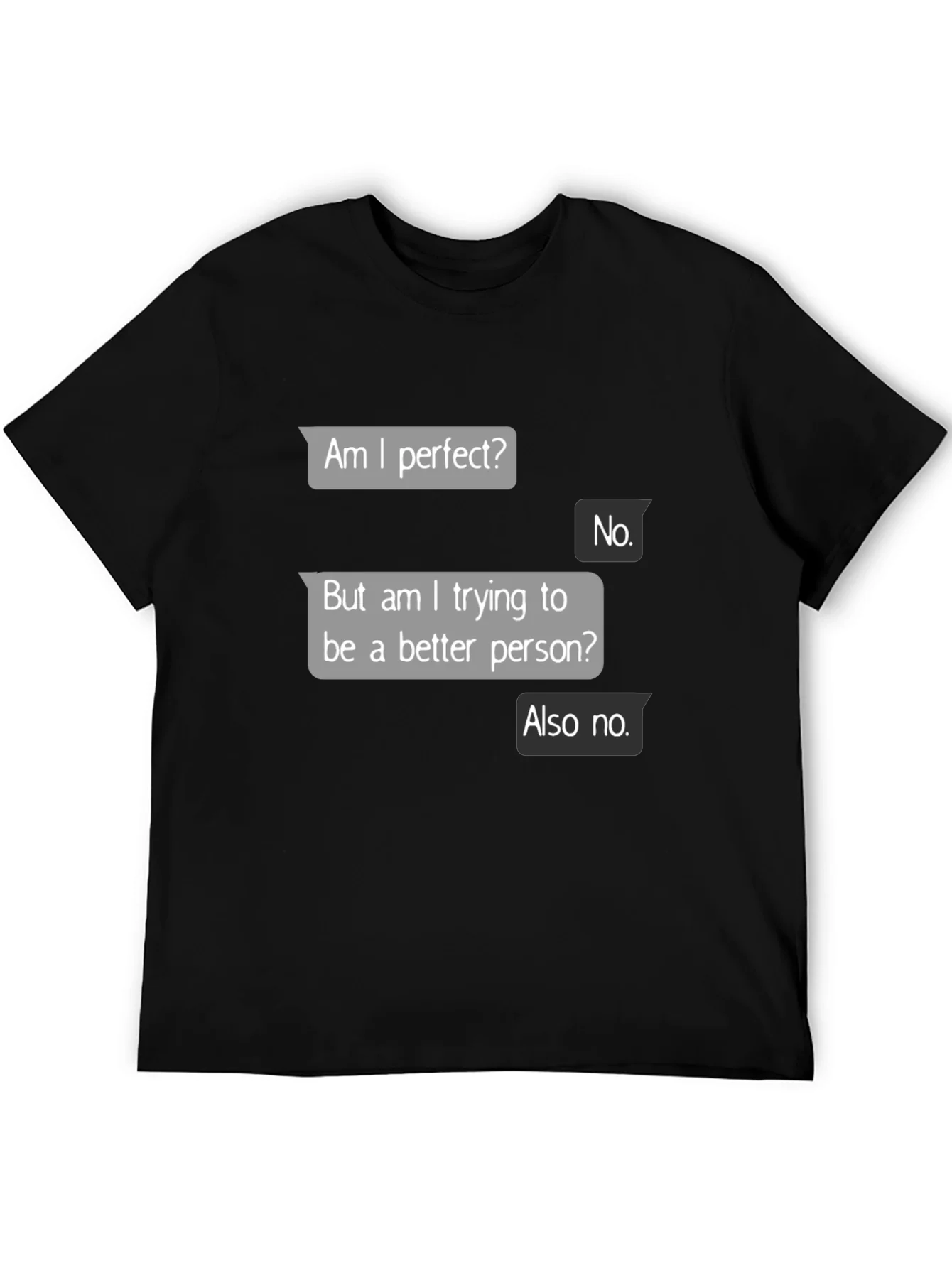 Funny Sarcastic T-Shirt - Am I Perfect? No