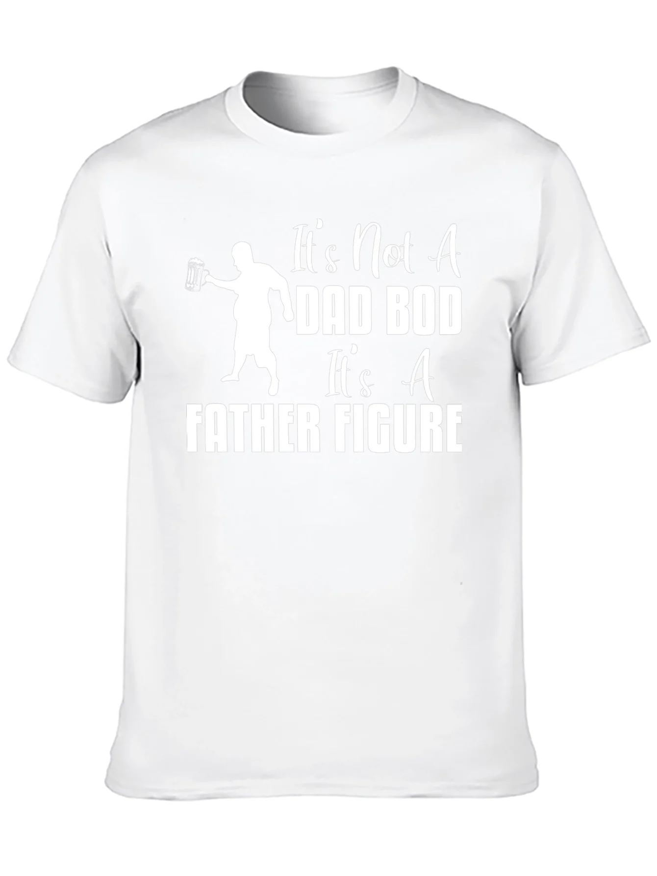 Its Not A Dad Bod Its A Father Figure T-Shirt