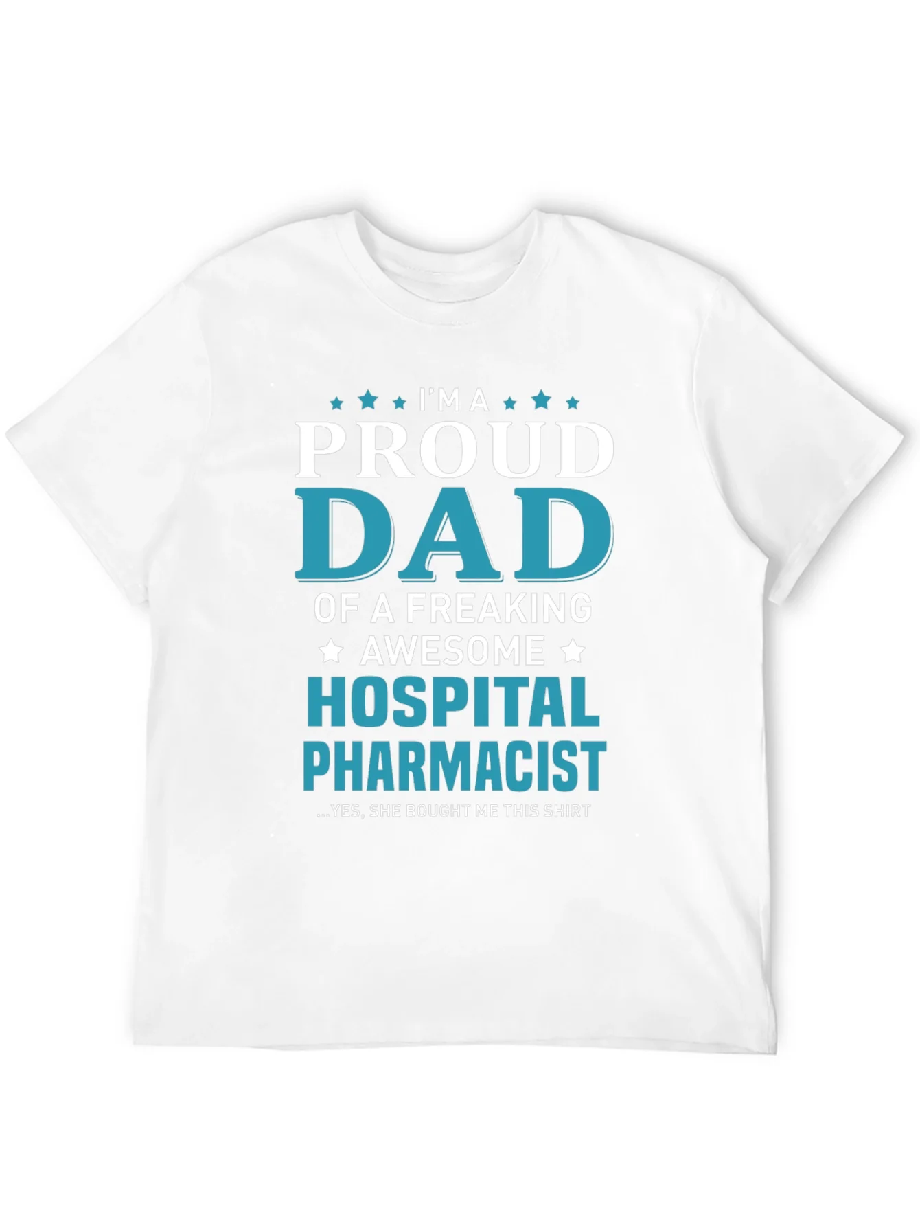 Proud Dad Hospital Pharmacist T-Shirt