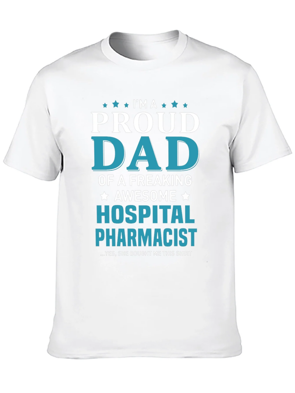Proud Dad Hospital Pharmacist T-Shirt