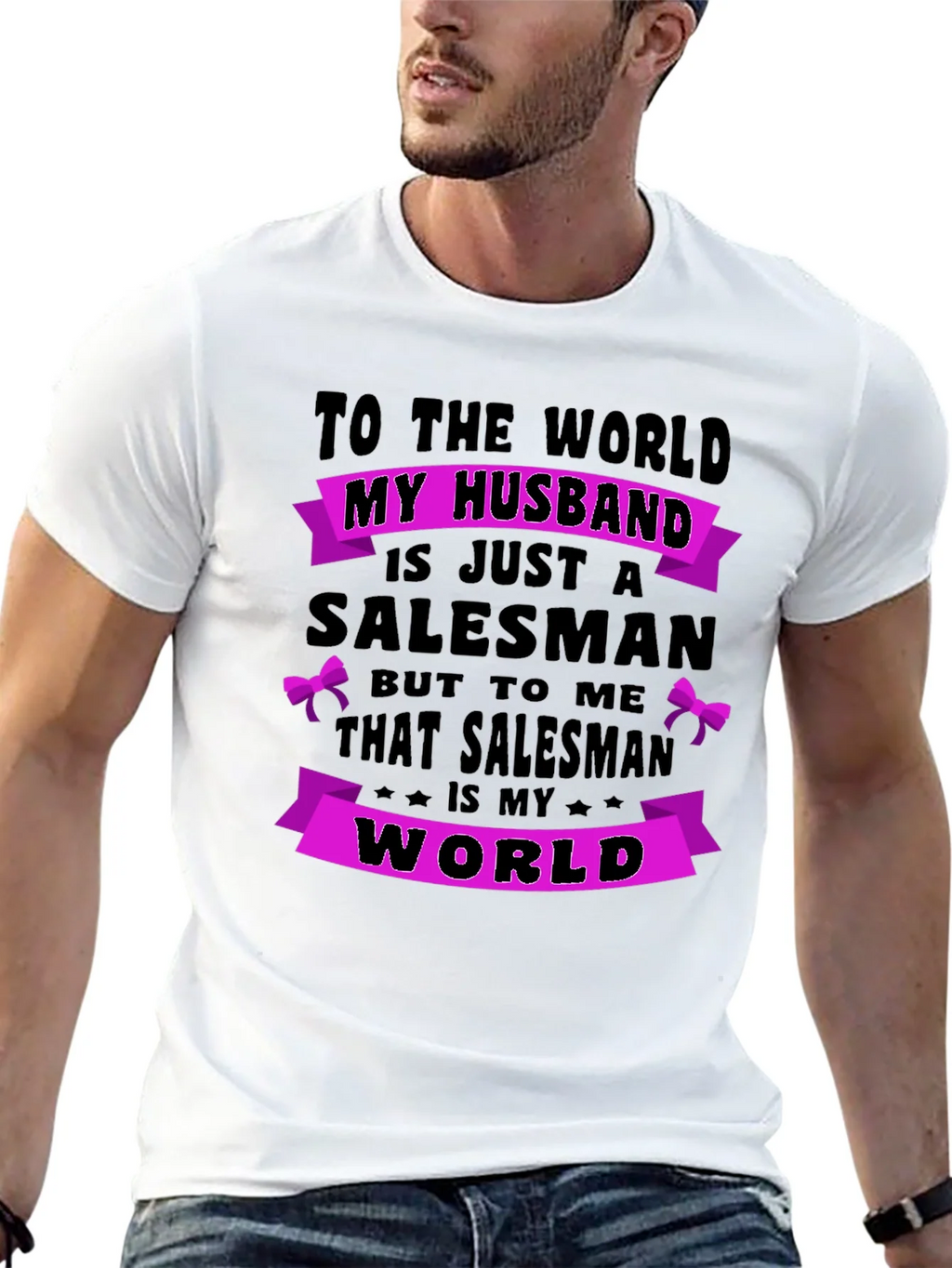 Husband Salesman T-Shirt - World to Me