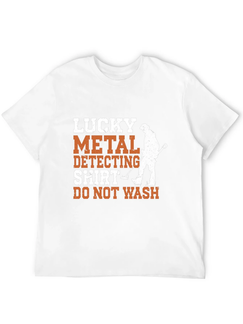Lucky Metal Detecting Shirt - Funny Hobby Tee