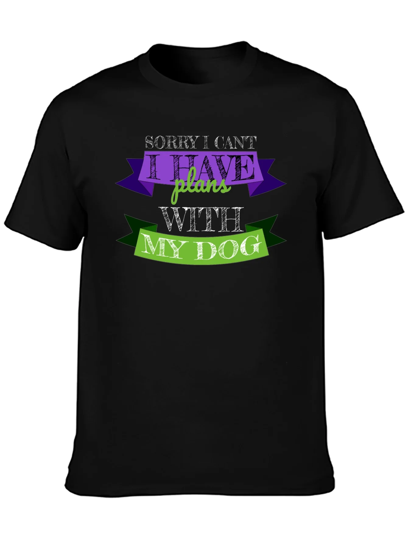 Dog Lover T-Shirt: Sorry I Cant Plans With My Dog Black Tee
