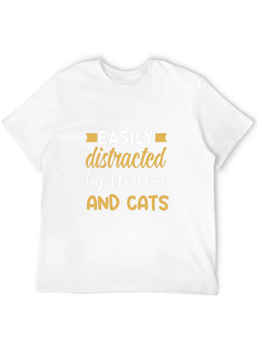 Easily Distracted By Flowers & Cats T-Shirt
