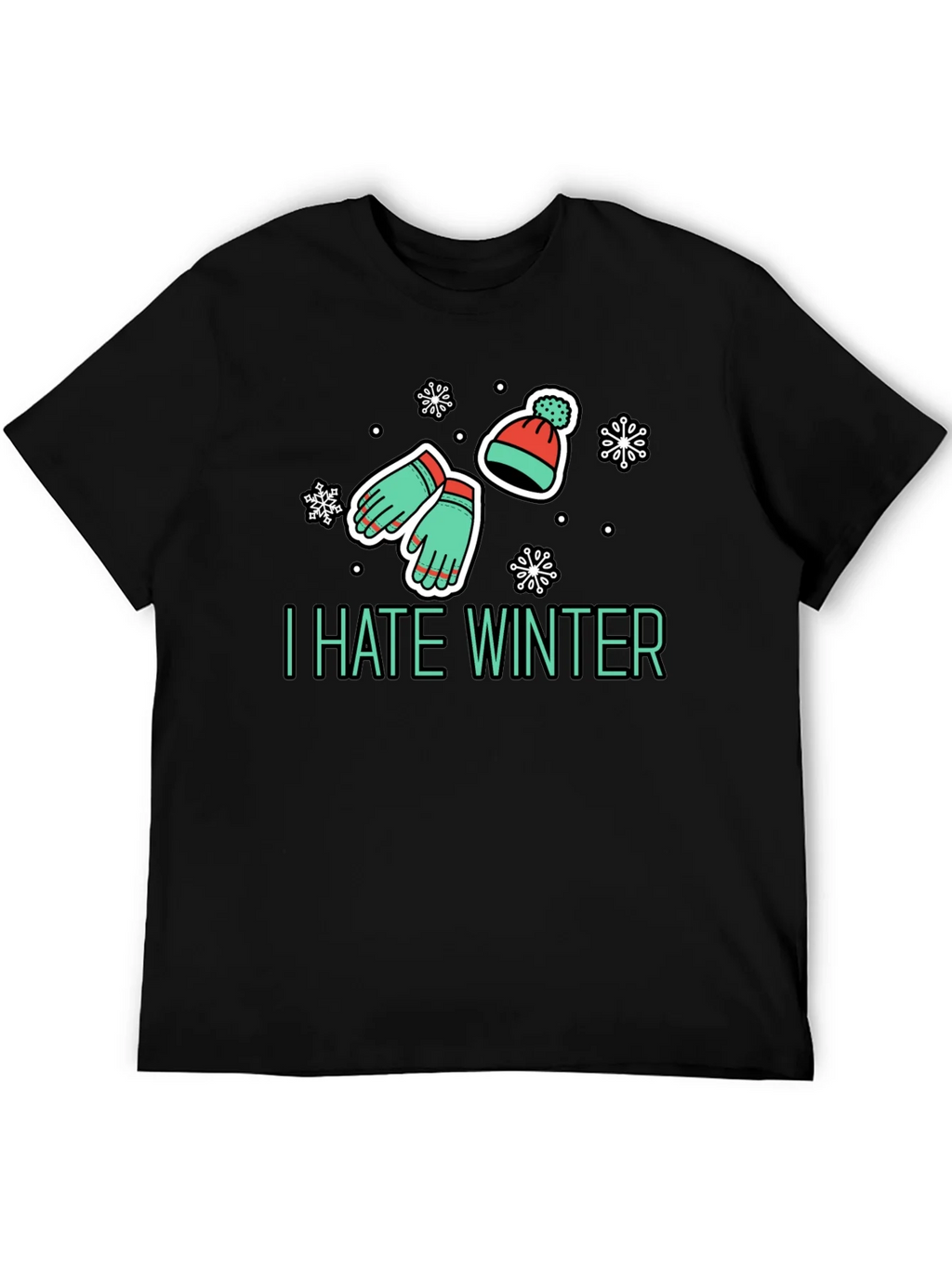 I Hate Winter T-Shirt - Funny Seasonal Apparel