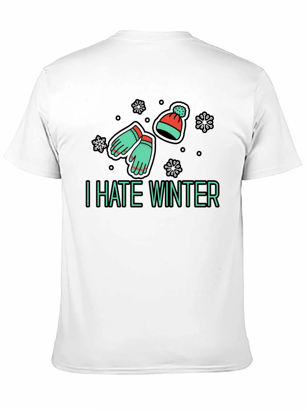 I Hate Winter T-Shirt - Funny Seasonal Apparel
