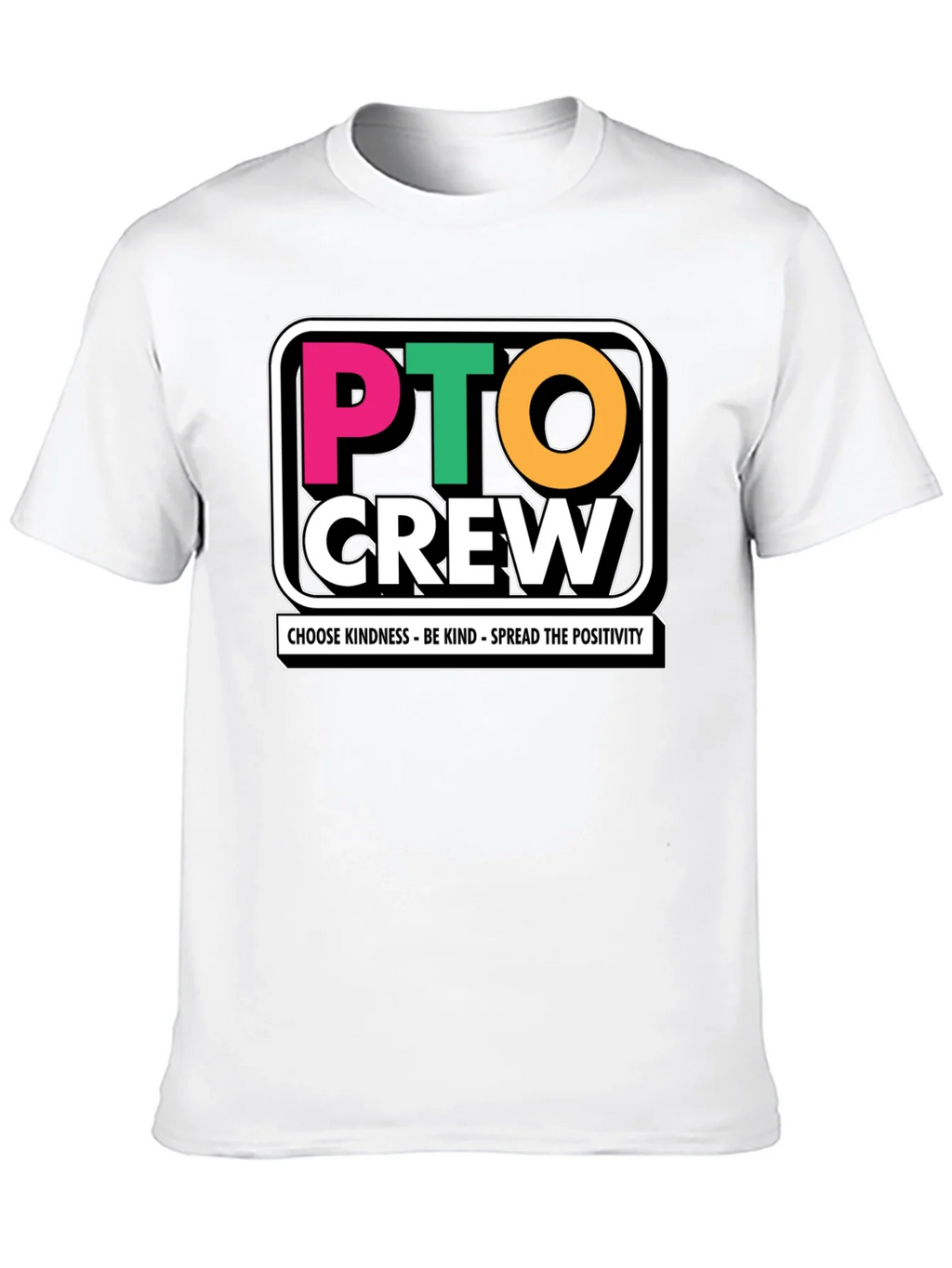 PTO Crew T-Shirt - Kindness & Positivity