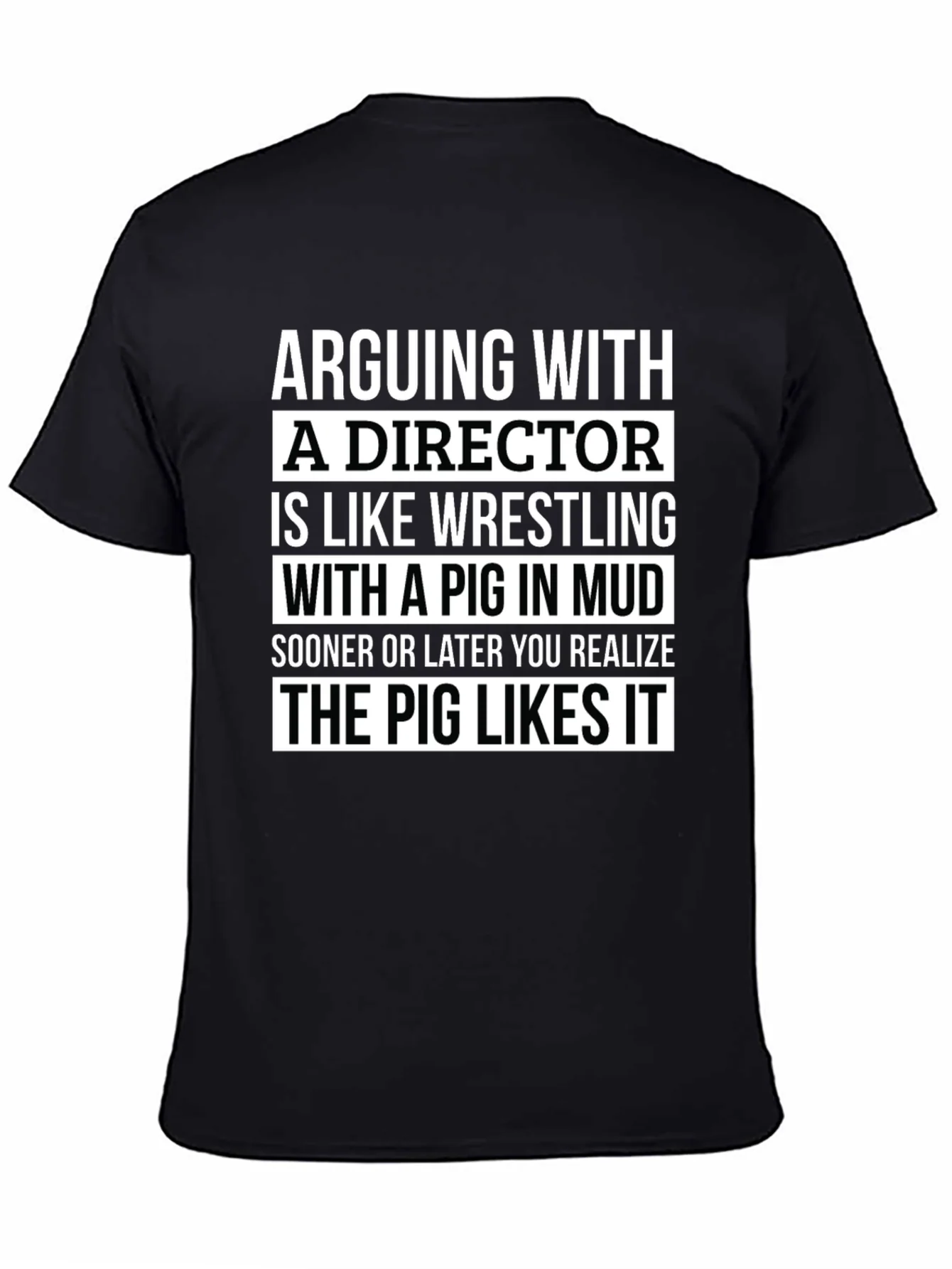 Arguing with a Director T-Shirt - Pig Wrestling Mud Funny Tee