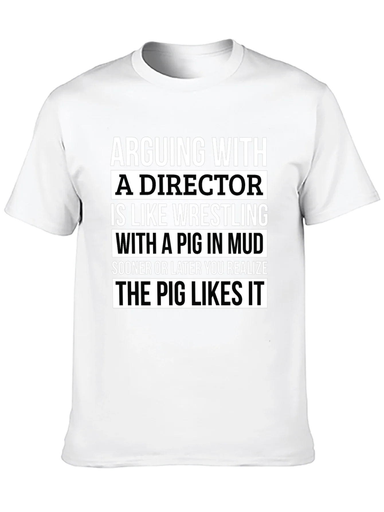 Arguing with a Director T-Shirt - Pig Wrestling Mud Funny Tee
