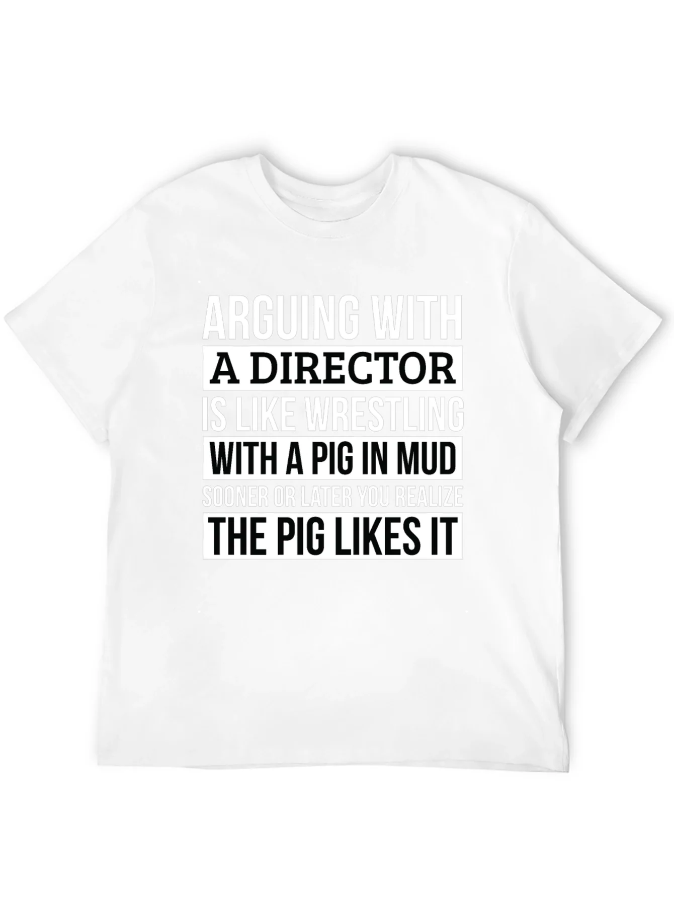 Arguing with a Director T-Shirt - Pig Wrestling Mud Funny Tee