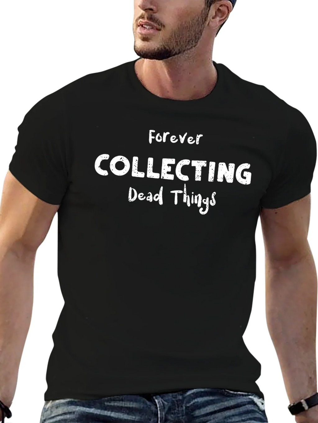 Forever Collecting Dead Things T-Shirt