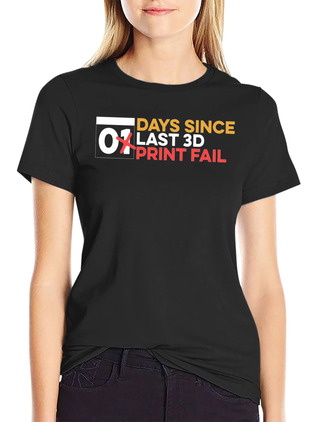 Days Since Last 3D Print Fail T-Shirt
